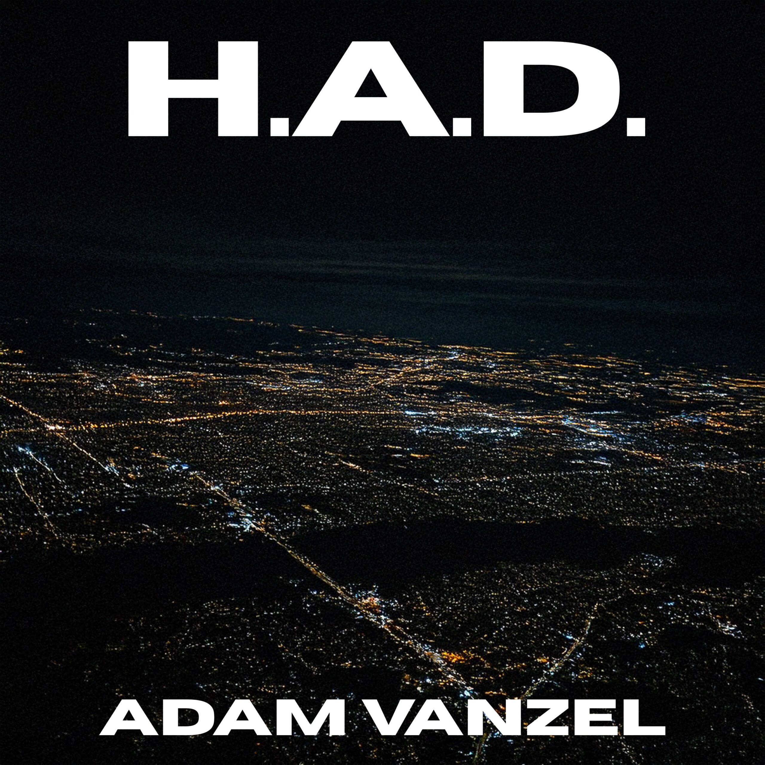 Adam Vanzel Captures Euphoria and Emotion With H.A.D. (High All Day)