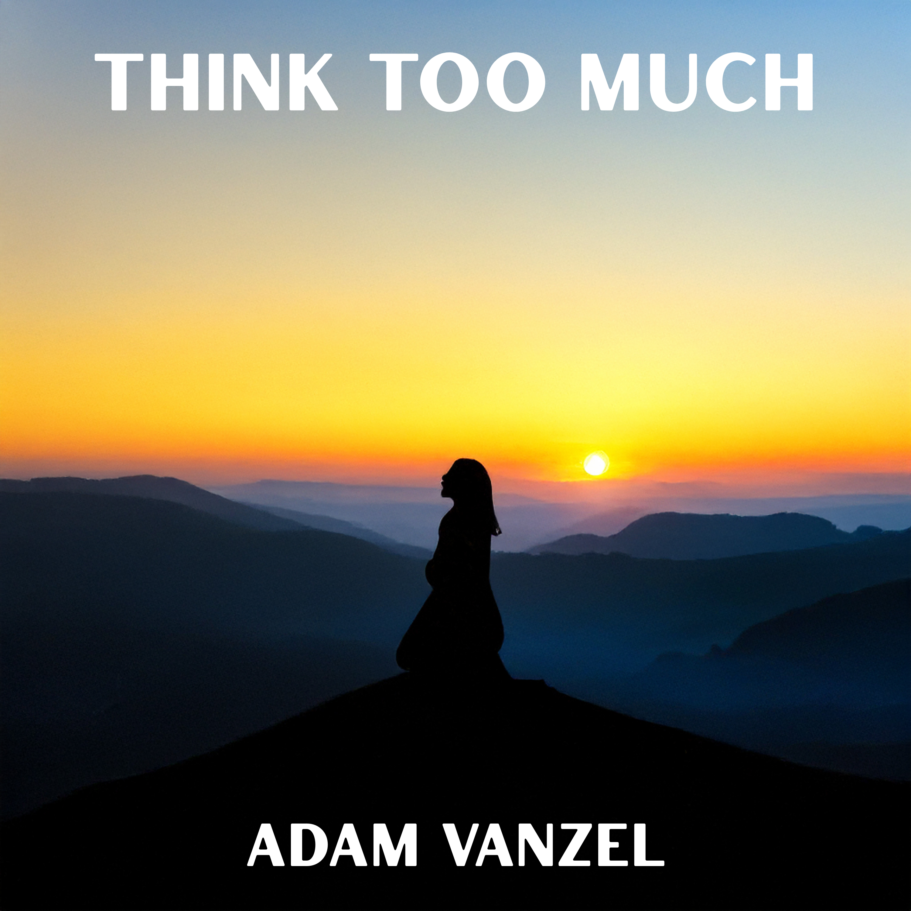 Think Too Much – Adam Vanzel’s fourth release under the 432Hz VIBEz label